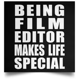 Being Film Editor Makes Life Special - Poster Square