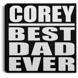 Corey Best Dad Ever - Canvas Square