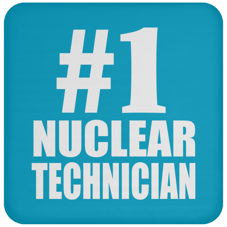 Number One #1 Nuclear Technician - Drink Coaster