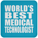 World's Best Medical Technologist - Drink Coaster