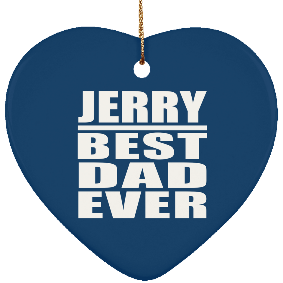 Jerry Best Dad Ever - Heart Ornament