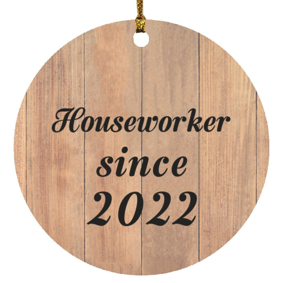 Houseworker Since 2022 - Circle Ornament C