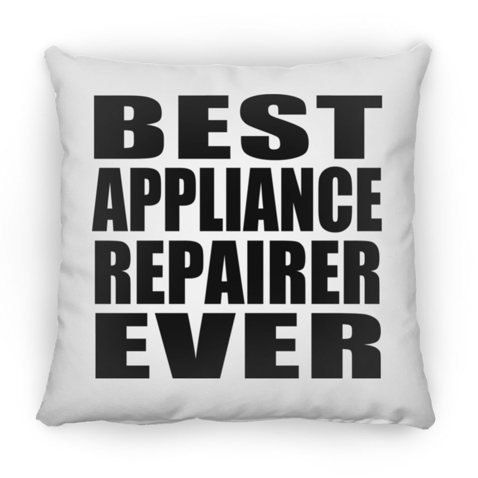 Best Appliance Repairer Ever - Throw Pillow