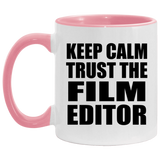 Keep Calm and Trust The Film Editor - 11oz Accent Mug Pink