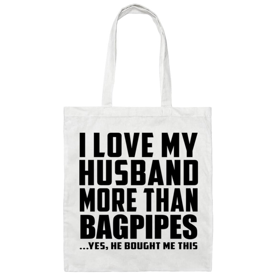 I Love My Husband More Than Bagpipes - Tote Bag White