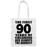 90th Birthday First 90 Years of Childhood Are The Hardest - Tote Bag White