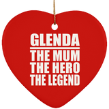Glenda The Mum The Hero The Legend - Heart Ornament