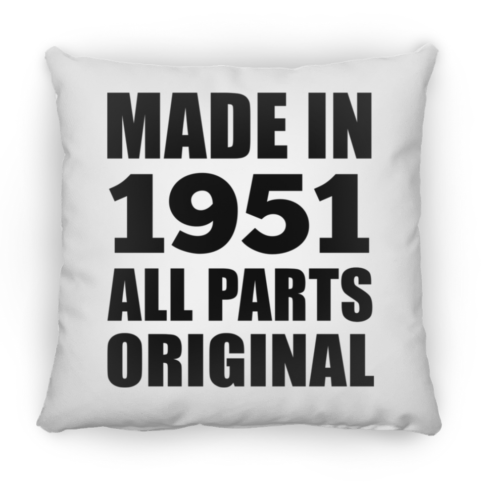 73rd Birthday Made in 1951 All Parts Original - Throw Pillow
