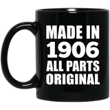 118th Birthday Made in 1906 All Parts Original - 11oz Coffee Mug Black
