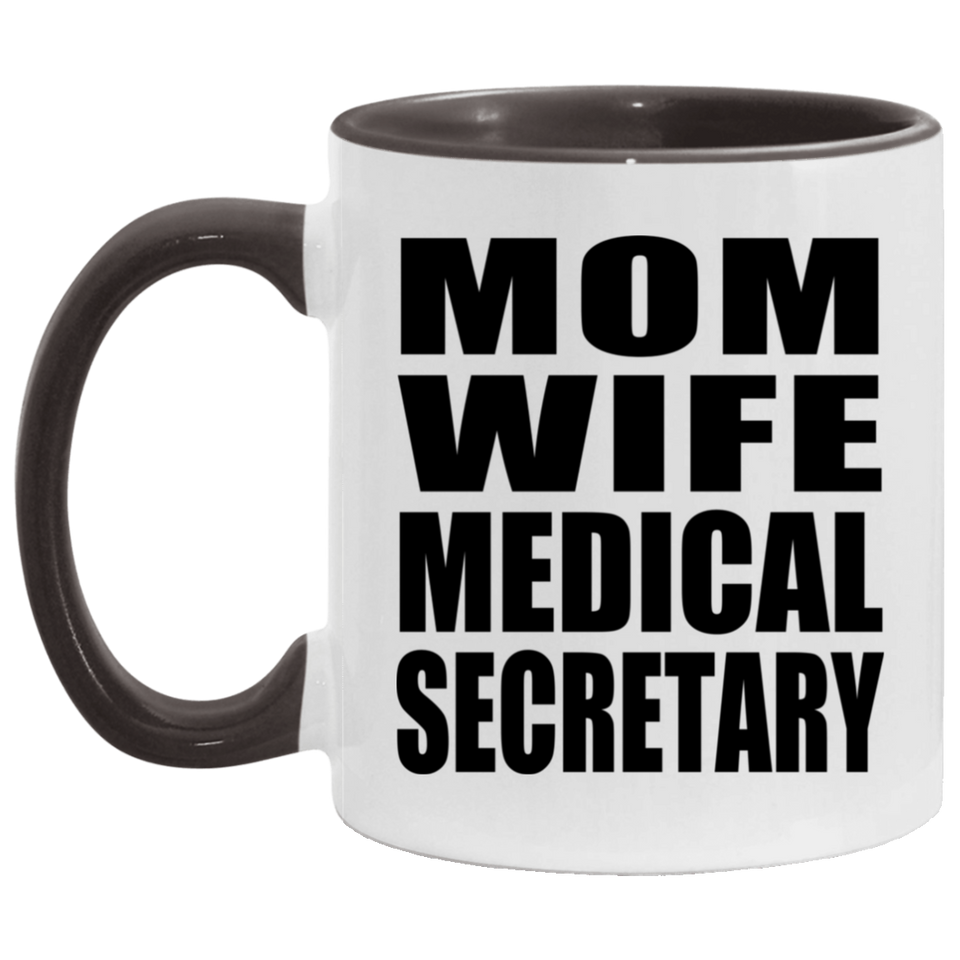 Mom Wife Medical Secretary - 11oz Accent Mug Black