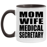 Mom Wife Medical Secretary - 11oz Accent Mug Black