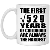 23rd Birthday Square Root of 529 Years of Childhood - 11oz Coffee Mug