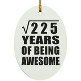 15th Birthday Square Root of 225 Years of Being Awesome - Oval Ornament