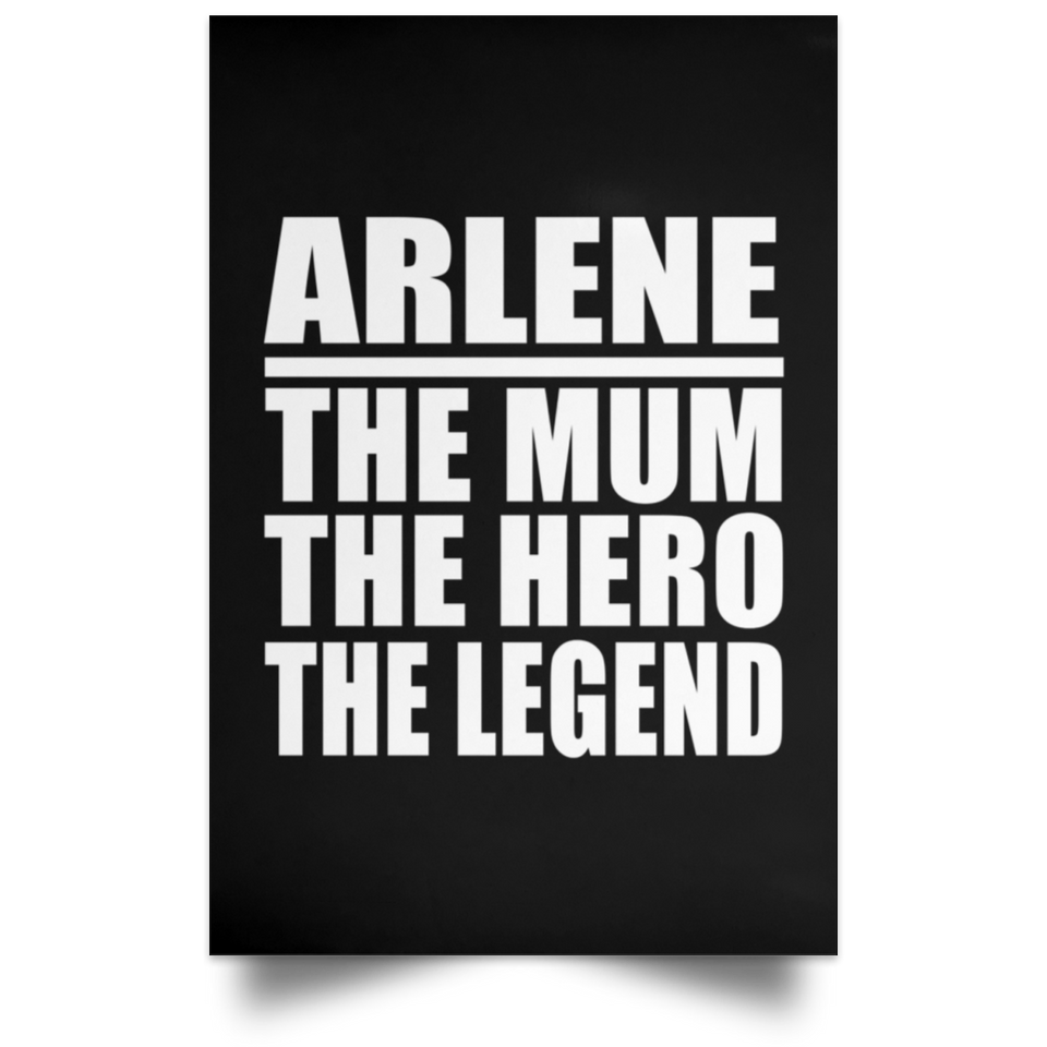 Arlene The Mum The Hero The Legend - Poster Portrait