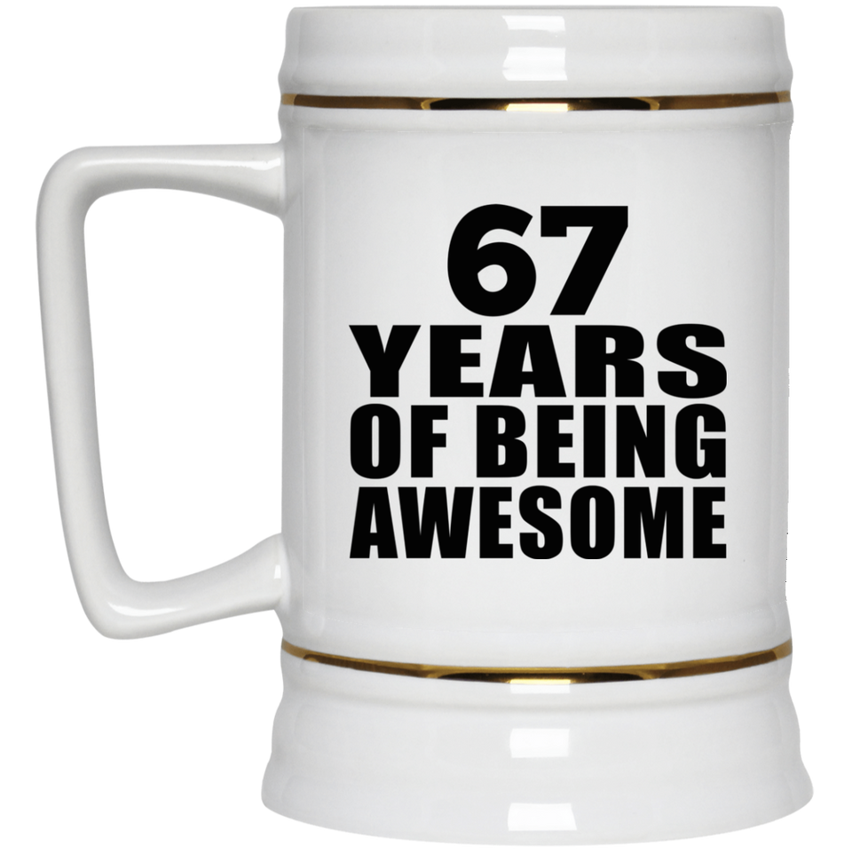 67th Birthday 67 Years Of Being Awesome - Beer Stein