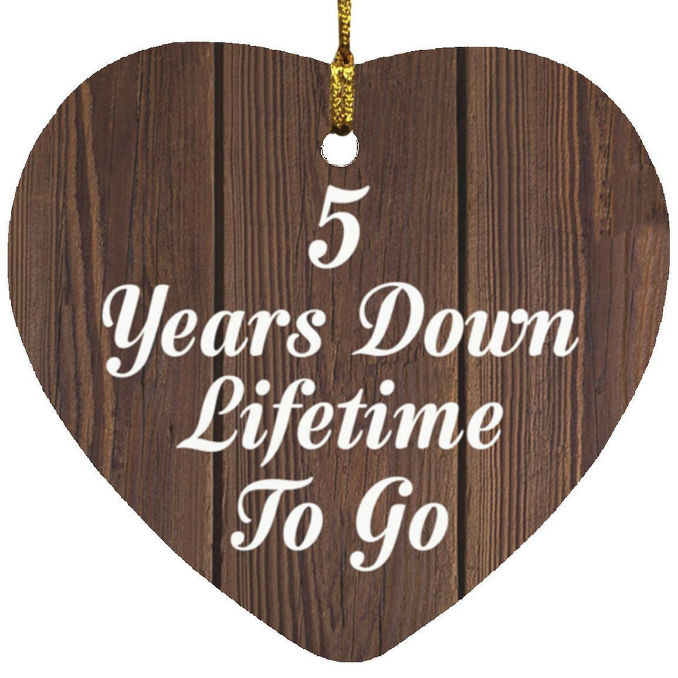 5th Anniversary 5 Years Down Lifetime To Go - Heart Ornament D