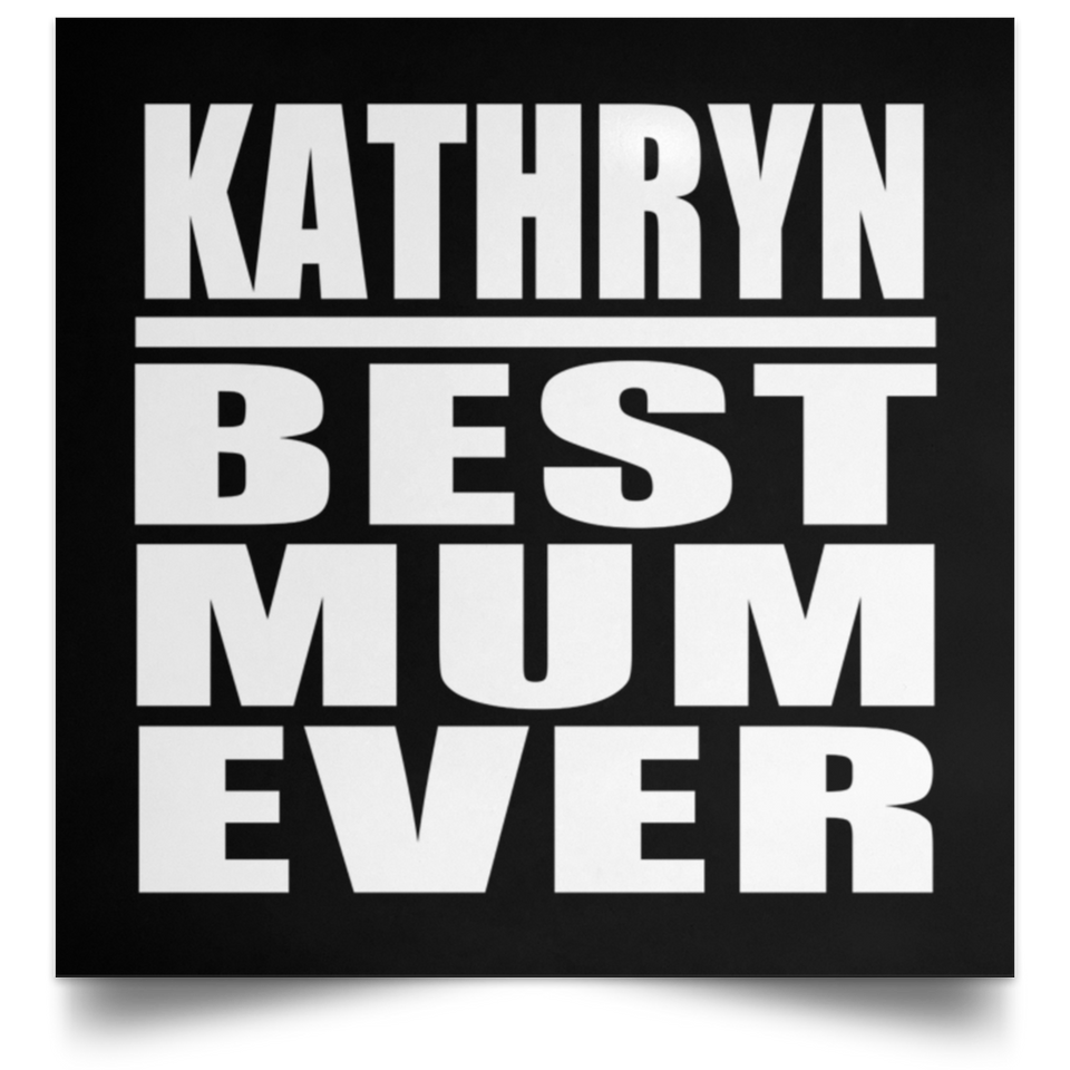 Kathryn Best Mum Ever - Poster Square
