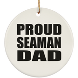 Proud Seaman Dad - Circle Ornament