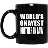 World's Okayest Mother In Law - 11 Oz Coffee Mug Black