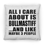 All I Care About Is Bullmastiff - Throw Pillow