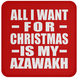 All I Want For Christmas Is My Azawakh - Coaster