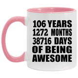 106th Birthday 106 Years 1272 Months 38716 Days Of Awesome - 11oz Accent Mug Pink