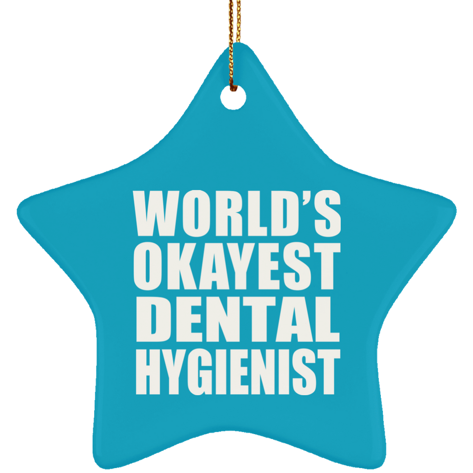 World's Okayest Dental Hygienist - Star Ornament