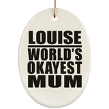 Louise World's Okayest Mum - Oval Ornament