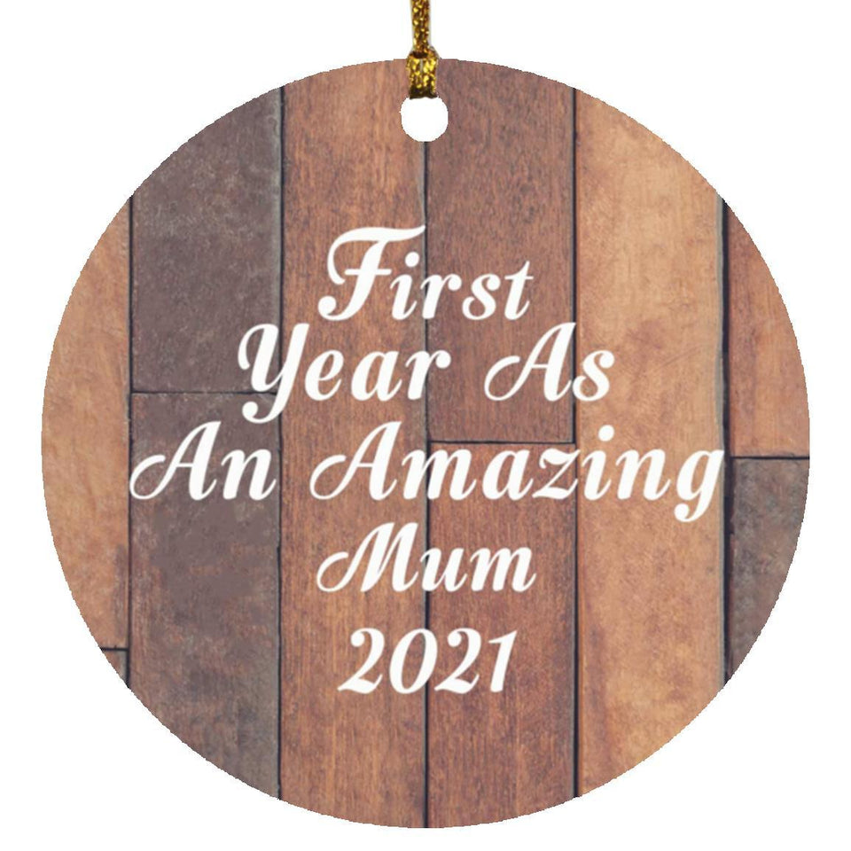 First Year As An Amazing Mum 2021 - Circle Ornament E