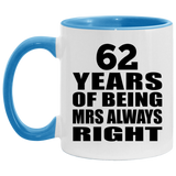 62nd Anniversary 62 Years of Being Mrs Always Right - 11oz Accent Mug Blue
