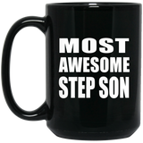 Most Awesome Step Son - 15 Oz Coffee Mug Black