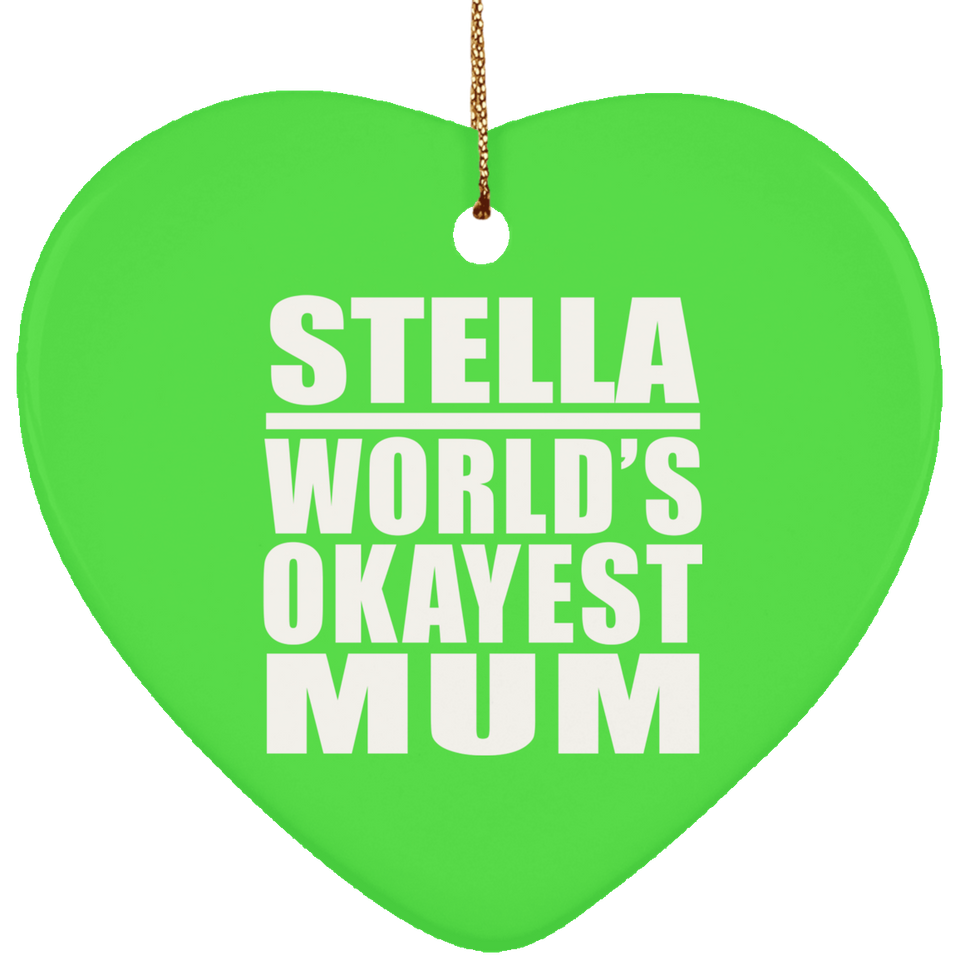 Stella World's Okayest Mum - Heart Ornament