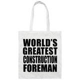 World's Greatest Construction Foreman - Tote Bag White