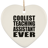 Coolest Teaching Assistant Ever - Heart Ornament