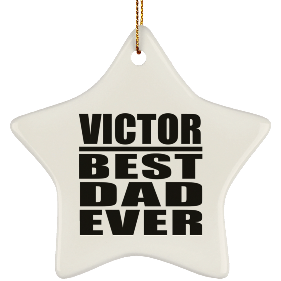 Victor Best Dad Ever - Star Ornament