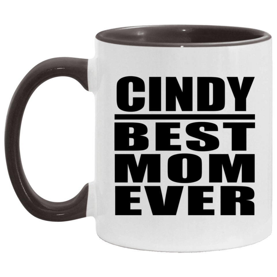 Cindy Best Mom Ever - 11oz Accent Mug Black