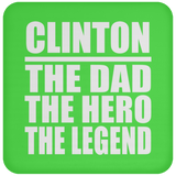 Clinton The Dad The Hero The Legend - Drink Coaster