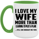 I Love My Wife More Than Learning To Pilot A Plane - 15oz Accent Mug Green