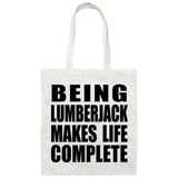 Being Lumberjack Makes Life Complete - Tote Bag White