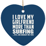 I Love My Girlfriend More Than Surfing - Heart Ornament