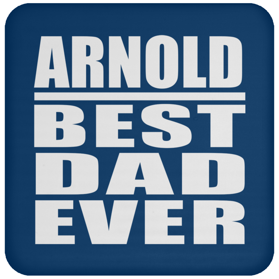 Arnold Best Dad Ever - Drink Coaster