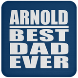 Arnold Best Dad Ever - Drink Coaster