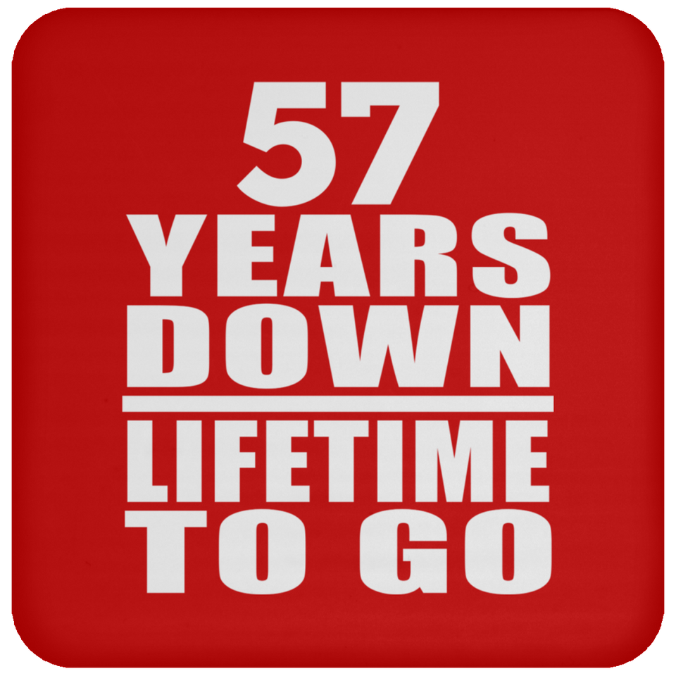 57th Anniversary 57 Years Down Lifetime To Go - Drink Coaster