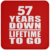 57th Anniversary 57 Years Down Lifetime To Go - Drink Coaster