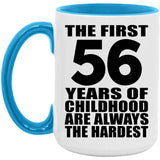 56th Birthday First 56 Years of Childhood Are The Hardest - 15oz Accent Mug Blue