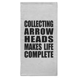 Collecting Arrow Heads Makes Life Complete - Hand Towel