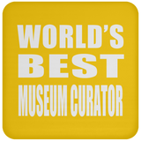 World's Best Museum Curator - Drink Coaster
