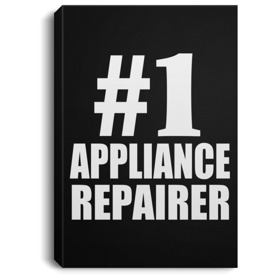 Number One #1 Appliance Repairer - Canvas Portrait