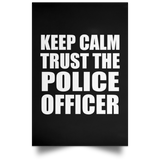Keep Calm and Trust The Police Officer - Poster Portrait