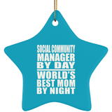 Social Community Manager By Day World's Best Mom By Night - Star Ornament
